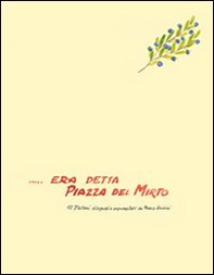 Era detta piazza del Mirto. 12 platani disegnati e acquarellati di Franco Anichini - Librerie.coop