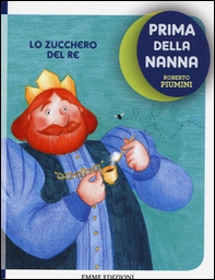 Lo zucchero del re. Prima della nanna - Librerie.coop
