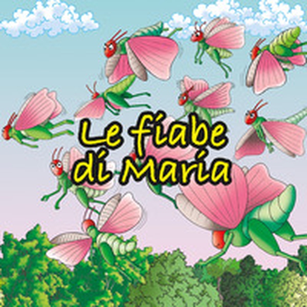 Le fiabe di Maria - Librerie.coop
