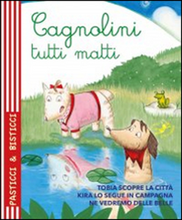 Cagnolini tutti matti - Librerie.coop Cagnolini tutti matti - Librerie.coop