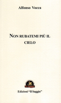 Non rubatemi più il cielo - Librerie.coop Non rubatemi più il cielo - Librerie.coop