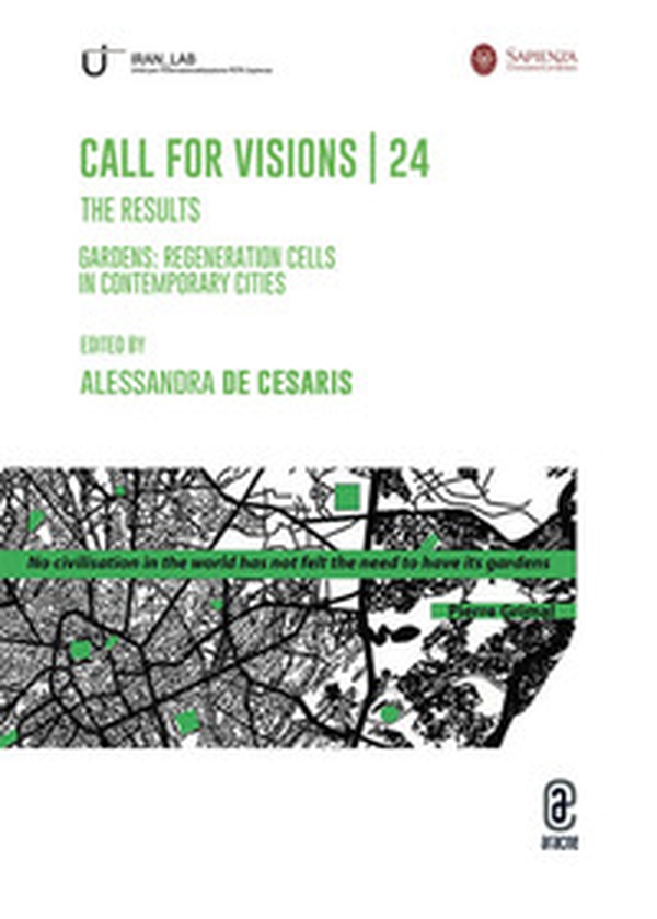 Call for visions, 24. The results. Gardens: regeneration cells in contemporary cities - Librerie.coop