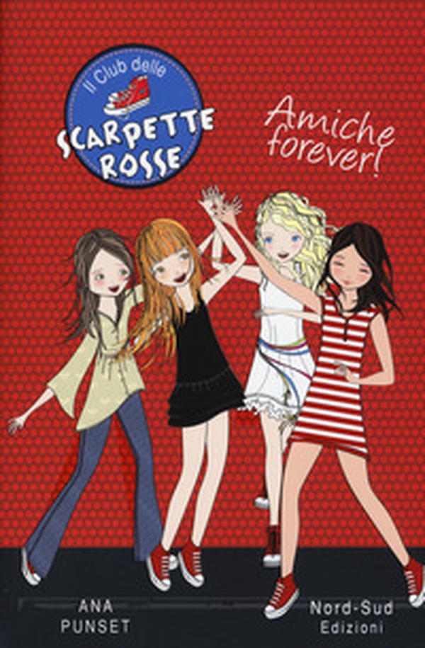 Amiche forever! Il club delle scarpette rosse - Librerie.coop Amiche forever! Il club delle scarpette rosse - Librerie.coop