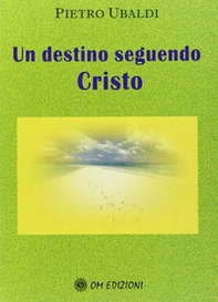 Un destino seguendo Cristo - Librerie.coop