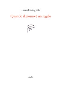 Quando il giorno è un regalo - Librerie.coop