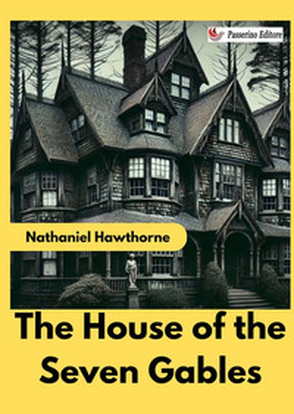 The house of the seven gables - Librerie.coop The house of the seven gables - Librerie.coop