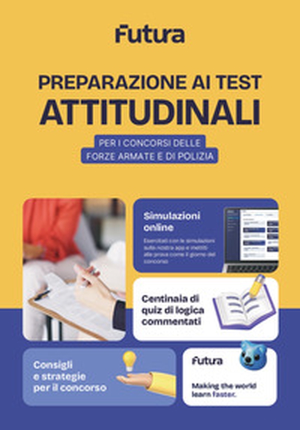 Futura. Preparazione ai test psicoattitudinali per i Concorsi delle Forze armate e di Polizia - Librerie.coop