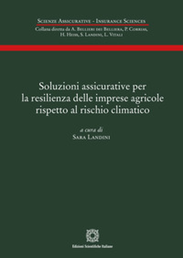 Soluzioni assicurative per la resilienza delle imprese agricole rispetto al rischio climatico - Librerie.coop Soluzioni assicurative per la resilienza delle imprese agricole rispetto al rischio climatico - Librerie.coop