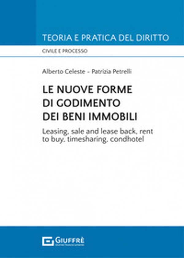 Le nuove forme di godimento dei beni immobili. Leasing, sale and lease back, rent to buy, timesharing, condhotel - Librerie.coop Le nuove forme di godimento dei beni immobili. Leasing, sale and lease back, rent to buy, timesharing, condhotel - Librerie.coop