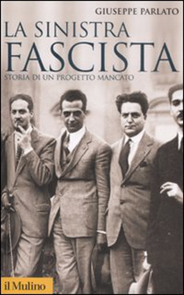 La sinistra fascista. Storia di un progetto mancato - Librerie.coop La sinistra fascista. Storia di un progetto mancato - Librerie.coop