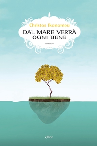 Dal mare verrà ogni bene - Librerie.coop Dal mare verrà ogni bene - Librerie.coop