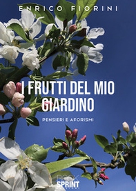 I frutti del mio giardino. Pensieri e aforismi - Librerie.coop