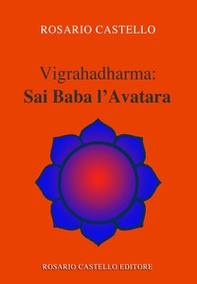 Vigrahadharma: Sai Baba l'Avatara - Librerie.coop