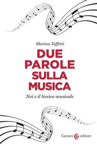 Due parole sulla musica. Noi e il lessico musicale - Librerie.coop