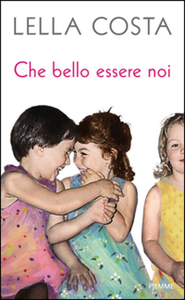 Che bello essere noi - Librerie.coop Che bello essere noi - Librerie.coop