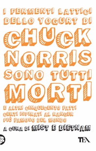 I fermenti lattici dello yogurt di Chuck Norris sono tutti morti - Librerie.coop I fermenti lattici dello yogurt di Chuck Norris sono tutti morti - Librerie.coop