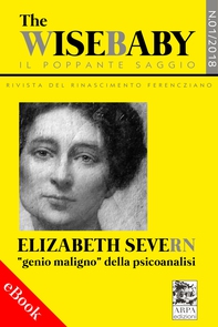 The wise baby/Il poppante saggio. Rivista del rinascimento ferencziano (2018). Vol. 1: Elizabeth Severn «genio maligno» della ps - Librerie.coop The wise baby/Il poppante saggio. Rivista del rinascimento ferencziano (2018). Vol. 1: Elizabeth Severn «genio maligno» della ps - Librerie.coop