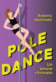 Pole dance, un amore ritrovato - Librerie.coop
