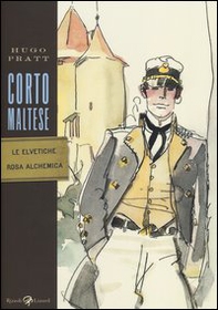 Corto Maltese. Le elvetiche. Rosa alchemica - Librerie.coop