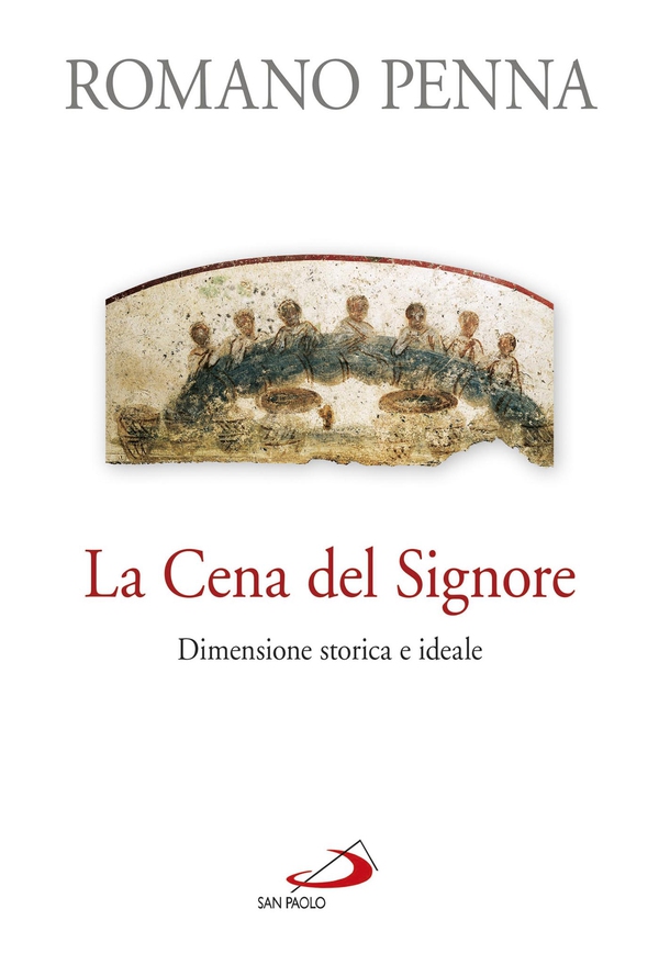 La cena del Signore. Dimensione storica e ideale - Librerie.coop La cena del Signore. Dimensione storica e ideale - Librerie.coop