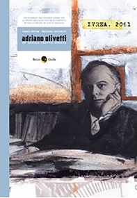 Adriano Olivetti. Un secolo troppo presto - Librerie.coop