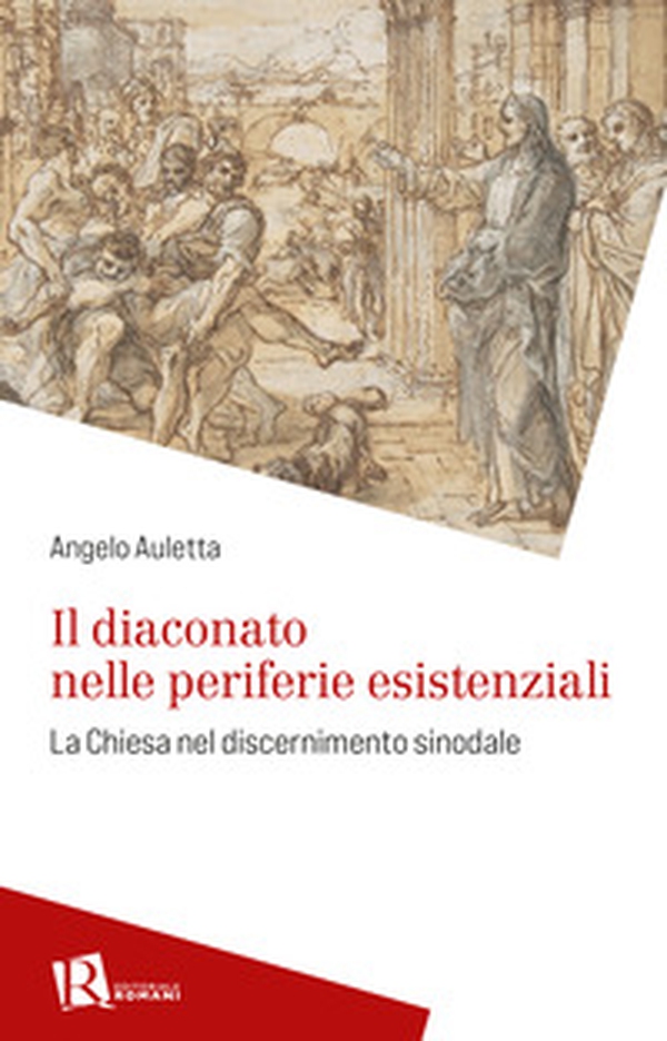 Il diaconato nelle periferie esistenziali. La Chiesa nel discernimento sinodale - Librerie.coop Il diaconato nelle periferie esistenziali. La Chiesa nel discernimento sinodale - Librerie.coop