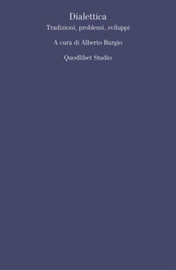 Dialettica. Tradizioni, problemi, sviluppi - Librerie.coop