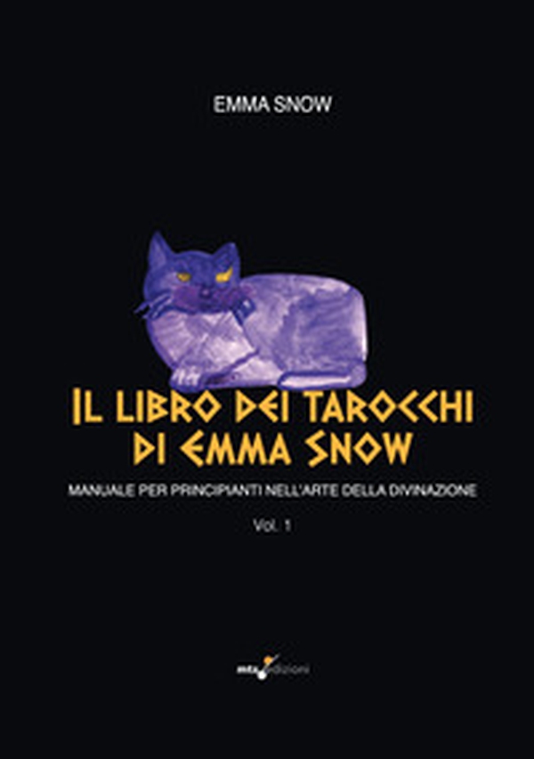 Il libro dei tarocchi di Emma Snow. Manuale per principianti nell'arte della divinazione - Vol. 1 - Librerie.coop Il libro dei tarocchi di Emma Snow. Manuale per principianti nell'arte della divinazione - Vol. 1 - Librerie.coop