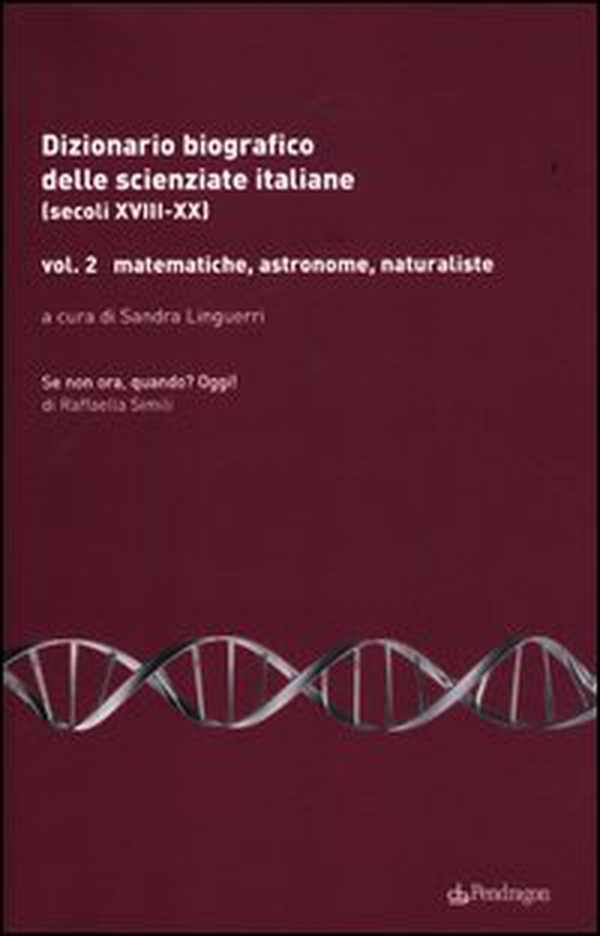 Dizionario biografico delle scienziate italiane (secoli XVIII-XX) - Vol. 2 - Librerie.coop Dizionario biografico delle scienziate italiane (secoli XVIII-XX) - Vol. 2 - Librerie.coop