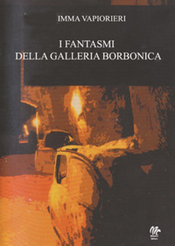 I fantasmi della Galleria Borbonica - Librerie.coop I fantasmi della Galleria Borbonica - Librerie.coop