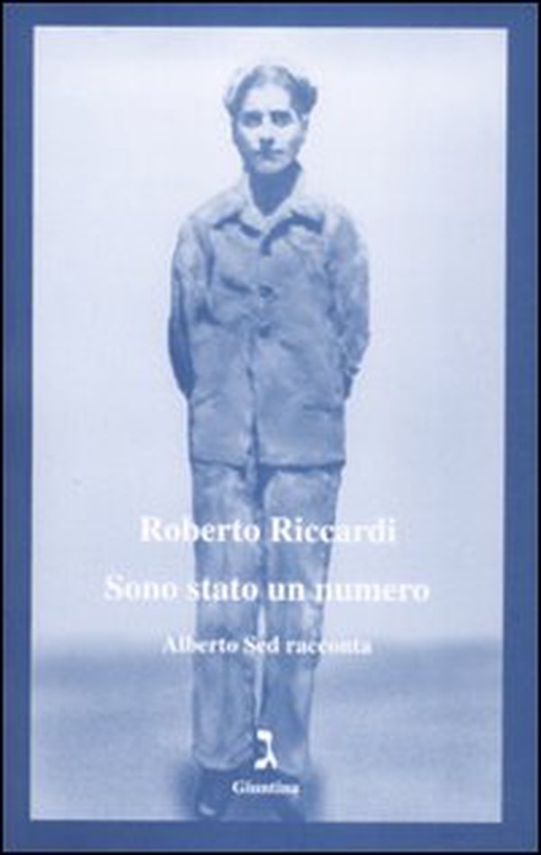 Sono stato un numero. Alberto Sed racconta - Librerie.coop Sono stato un numero. Alberto Sed racconta - Librerie.coop