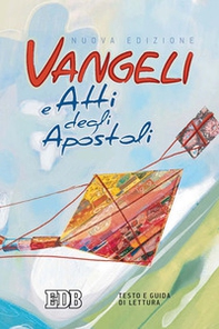 Vangeli e Atti degli apostoli. Testo e guida di lettura - Librerie.coop