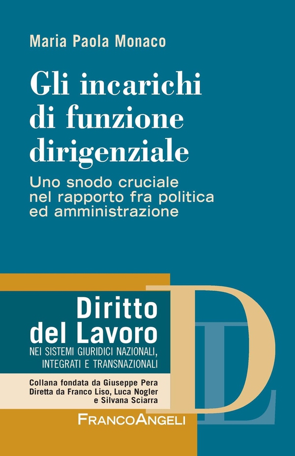Gli incarichi di funzione dirigenziale. Uno snodo cruciale nel rapporto fra politica ed amministrazione - Librerie.coop Gli incarichi di funzione dirigenziale. Uno snodo cruciale nel rapporto fra politica ed amministrazione - Librerie.coop