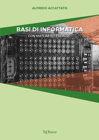 Basi di informatica. Con matlab ed esercizi - Librerie.coop