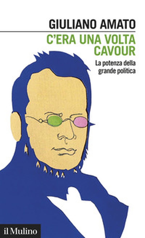 C'era una volta Cavour. La potenza della grande politica - Librerie.coop C'era una volta Cavour. La potenza della grande politica - Librerie.coop