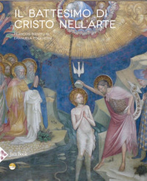 Il battesimo di Cristo nell'arte - Librerie.coop Il battesimo di Cristo nell'arte - Librerie.coop