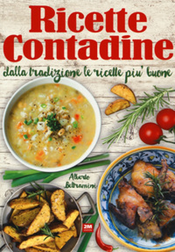 Ricette contadine. Dalla tradizione le ricette più buone - Librerie.coop Ricette contadine. Dalla tradizione le ricette più buone - Librerie.coop