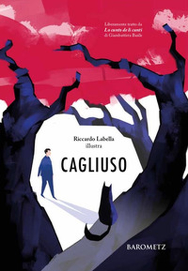 Cagliuso. liberamente tratto da «Lo cunto de li cunti» di Giambattista Basile - Librerie.coop Cagliuso. liberamente tratto da «Lo cunto de li cunti» di Giambattista Basile - Librerie.coop