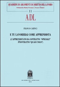 E tu lavorerai come apprendista. (L'apprendistato da contratto «speciale» a contratto «quasi unico») - Librerie.coop