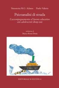 Psicoanalisi di strada. L'accompagnamento al lavoro educativo con adolescenti drop-out - Librerie.coop