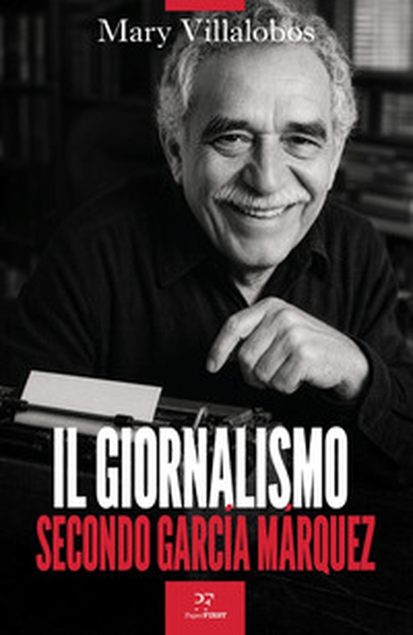 Il giornalismo secondo García Márquez - Librerie.coop