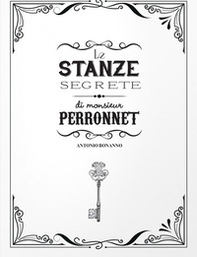 Le stanze segrete di monsieur Perronnet - Librerie.coop Le stanze segrete di monsieur Perronnet - Librerie.coop