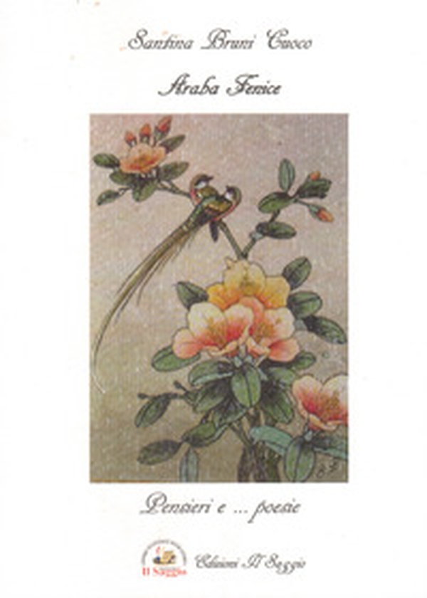 Araba Fenice. Pensieri e ... poesie - Librerie.coop Araba Fenice. Pensieri e ... poesie - Librerie.coop