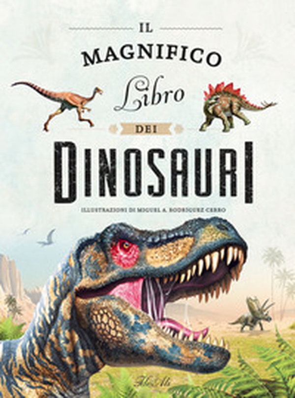 Il magnifico libro dei dinosauri - Librerie.coop Il magnifico libro dei dinosauri - Librerie.coop