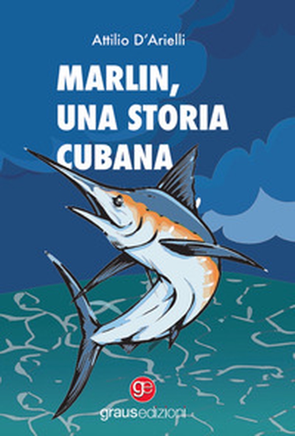 Marlin. Una storia cubana - Librerie.coop Marlin. Una storia cubana - Librerie.coop