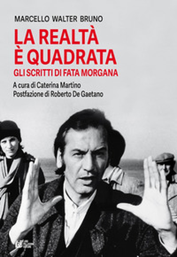 La realtà è quadrata. Gli scritti di Fata Morgana - Librerie.coop La realtà è quadrata. Gli scritti di Fata Morgana - Librerie.coop