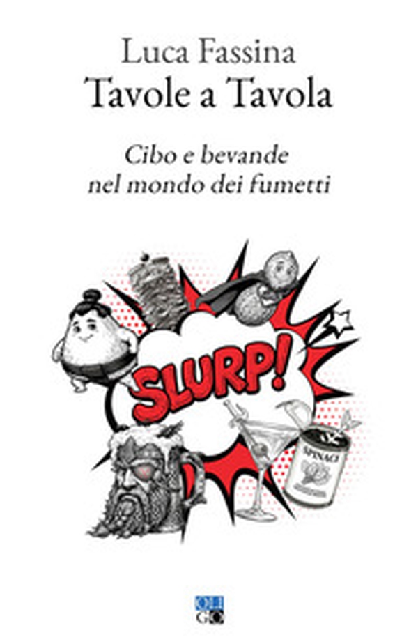 Tavole a tavola. Cibo e bevande nel mondo dei fumetti - Librerie.coop