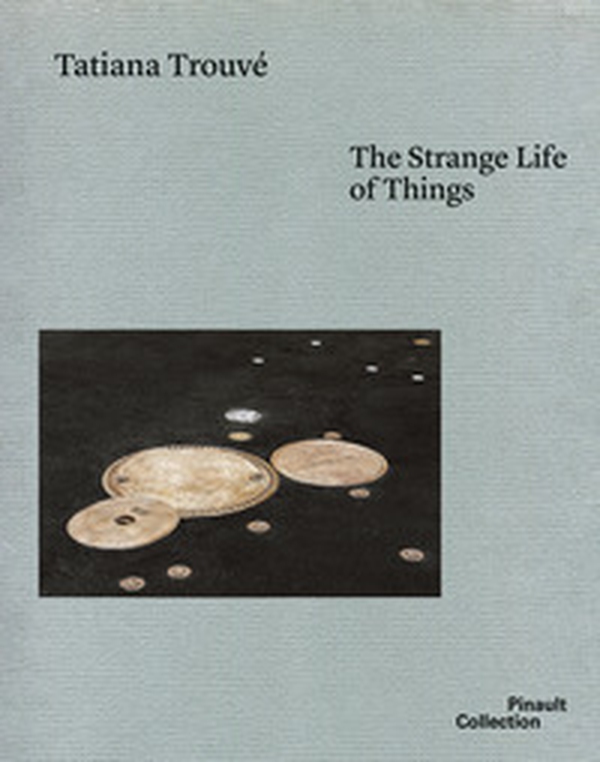 Tatiana Trouvé. The strange life of things. Ediz. italiana, inglese e francese - Librerie.coop Tatiana Trouvé. The strange life of things. Ediz. italiana, inglese e francese - Librerie.coop