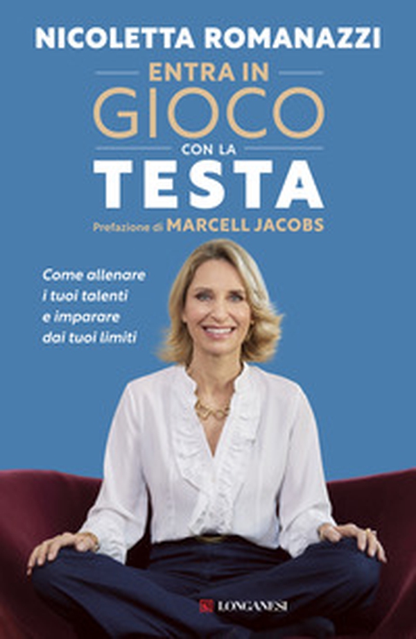 Entra in gioco con la testa. Come allenare i tuoi talenti e imparare dai tuoi limiti - Librerie.coop Entra in gioco con la testa. Come allenare i tuoi talenti e imparare dai tuoi limiti - Librerie.coop