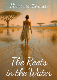 The roots in the water - Librerie.coop